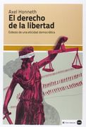 El Derecho de la Libertad: Esbozo de una Eticidad Democrática