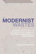 Modernist Wastes: Recovery, Re-Use and the Autobiographic in Elsa Von-Freytag-Lorighoven and Djuna Barnes (Historicizing Modernism) (en Inglés)