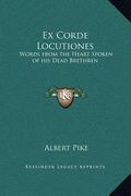 ex corde locutiones: words from the heart spoken of his dead brethren (en Inglés)