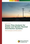 Power Flow Analysis for Radial and Weakly Meshed Distribution Systems: Methodologies and Discussions