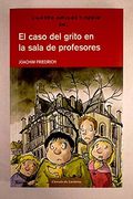 El Caso del Grito en la Sala de Profesores