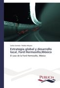 Estrategia Global y Desarrollo Local, Ford Hermosillo, Mexico