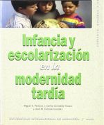 Infancia y Escolarizacion en la Modernidad Tardia