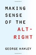 Making Sense of the Alt-Right