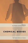 Chemical Bodies: The Techno-Politics of Control (Geopolitical Bodies, Material Worlds) (en Inglés)