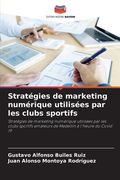 Stratégies de marketing numérique utilisées par les clubs sportifs (en Francés)