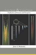 Cone Shape and Color Vision: Unification of Structure and Perception