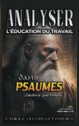 Analyser L'éducation du Travail dans Psaumes (en Francés)