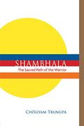 Shambhala: The Sacred Path of the Warrior (en Inglés)