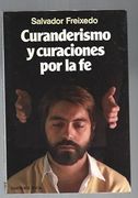 Curanderismo y curaciones por la fe (en spanish)
