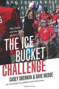 The ice Bucket Challenge: Pete Frates and the Fight Against als (en Inglés)