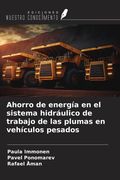 Ahorro de energía en el sistema hidráulico de trabajo de las plumas en vehículos pesados (in Spanish)