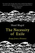 The Necessity of Exile: Essays from a Distance (en Inglés)