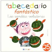 LAS SANDÍAS VOLADORAS - CUENTO 25                                                                                    : Las Sandías Voladoras (El Abecedario Fantástico)