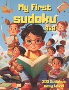 Mi First Sudoku 9x9. 200 easy difficulty puzzles for children of all ages.