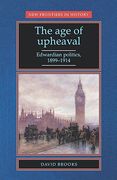 the age of upheaval: edwardian politics 1899-1914 (en Inglés)