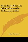 neue briefe uber die schopenhauersche philosophie (1876)