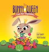 The Bunny Queen Eats Her Vegetables (en Inglés)