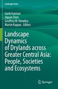 Landscape Dynamics of Drylands Across Greater Central Asia: People, Societies and Ecosystems (en Inglés)