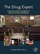 The Drug Expert: A Practical Guide to the Impact of Drug use in Legal Proceedings (en Inglés)