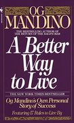A Better way to Live: Og Mandino's own Personal Story of Success Featuring 17 Rules to Live by (en Inglés)