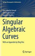 Singular Algebraic Curves: With an Appendix by Oleg Viro (Springer Monographs in Mathematics)
