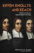 Kiffen, Knollys, and Keach: Rediscovering our English Baptist Heritage (en Inglés)