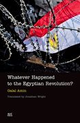 Whatever Happened to the Egyptian Revolution? (en Inglés)