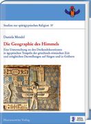 Die Geographie Des Himmels: Eine Untersuchung Zu Den Deckendekorationen in Agyptischen Tempeln Der Griechisch-Romischen Zeit Und Zeitgleichen Dars (en Alemán)