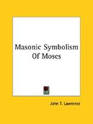 masonic symbolism of moses (en Inglés)
