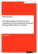 Die Abgrenzung von Naturrecht und Naturgesetz im Naturzustand in Bezug auf Thomas Hobbes Werk „Leviathan"