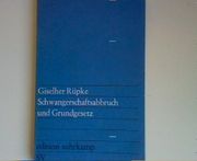 Schwangerschaftsabbruch und Grundgesetz. - Edition Suhrkamp (Band 815)