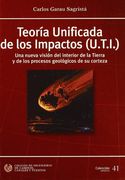teoría unificada de los impactos (u.t.i.) : una nueva visión del interior de la tierra y de los procesos geológicos de su corteza