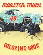 Monster Truck Coloring Book: Amazing Collection of Cool Monsters Trucks, Coloring Book for Boys and Girls Who Really Love To Coloring (en Inglés)