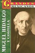 Miguel Hidalgo y Costilla: Biografia = Hidalgo (in Spanish)