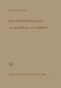 Die Partnerschaft von Kapital und Arbeit: Theorie und Praxis eines neuen Wirtschaftssystems (German Edition)