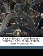 a new english and spanish vocabulary: alphabetical and analogical (en Inglés)