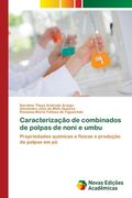 Caracterização de Combinados de Polpas de Noni e Umbu: Propriedades Químicas e Físicas e Produção de Polpas em pó (en Portugués)