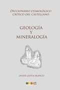 Geología y Mineralogía: Diccionario Etimológico Crítico del Castellano: Volume 10