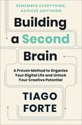 Building a Second Brain: A Proven Method to Organize Your Digital Life and Unlock Your Creative Potential (en Inglés)