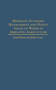 Modeling Economic Management and Policy Issues of Water in Irrigated Agriculture (en Inglés)