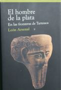 El Hombre de la Plata: En las Fronteras de Tartessos