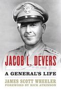 Jacob l. Devers: A General's Life (American Warriors Series) (en Inglés)