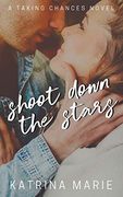 Shoot Down the Stars (Taking Chances) (en Inglés)