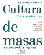 La Polémica Sobre la Cultura de Masas en el Periodo de Entreguerras