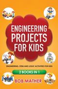 Engineering Projects for Kids 2 Books in 1: Engineering, STEM and Logic Activities for Kids (Coding for Absolute Beginners) (en Inglés)