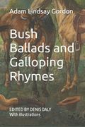 Bush Ballads and Galloping Rhymes: Edited & Illustrated
