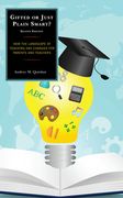 Gifted or Just Plain Smart: How the Landscape of Teaching Has Changed for Parents and Teachers (en Inglés)