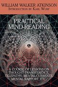 Practical Mind-Reading: A Course of Lessons on Thought-Transference, Telepathy, 