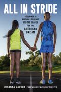 All in Stride: A Journey in Running, Courage, and the Search for the American Dream (en Inglés)